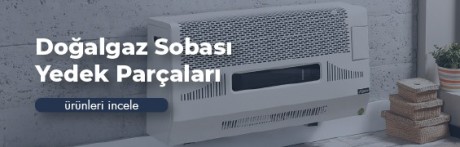 Doğalgaz Sobası Yedek Parçaları